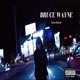 BRUCE WAYNE Single