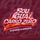 Sou Igual Carro Zero Single