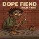 Dope Fiend Single