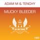 Mucky Bleeder Single