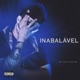 Inabalável Single