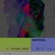 Waiting D Tiffany Remix Single