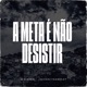 A Meta é Não Desistir Single