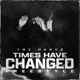 Times Have Changed Freestyle Single