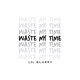 Waste My Time Single