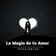 LA MAGIA DE TU AMOR Single