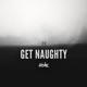 Get Naughty Single