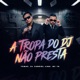 A Tropa Do Dj Não Presta Single