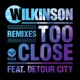 Too Close Remixes feat Detour City EP