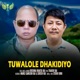 Tuwalole Dhakidiyo feat Krishna Bhakta Rai Thakur Rai Single