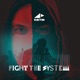 Fight the System