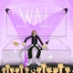 Wai Single