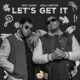 Let s Get It feat Lolli Native Single