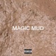 Magic Mud Single