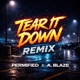 Tear It Down feat A Blaze Remix Single