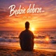 Będzie dobrze Single
