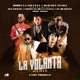 LA VOLANTA feat Chiki El De La Vaina El Bloonel Sin Freno Remix Single