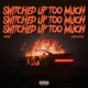 Switched Up Too Much feat Delaad Single