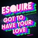 Got to Have Your Love feat Adeola Shyllon Remixes Single