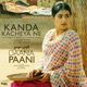 Kanda Kacheya Ne From Daana Paani Soundtrack with Jaidev Kumar Single