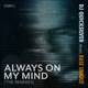 Always on My Mind The Remixes EP