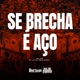Se Brecha É Aço Single