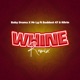 Whine Remix Remix feat Baddest 47 Ril Vin Single