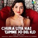 Chura Liya Hai Tumne Jo Dil Ko Single