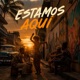 Estamos Aquí Single