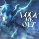 Lock Me Out Single