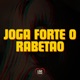 Joga Forte O Rabetão feat MC LT Single