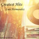 Luis Hermandez Greatest Hits
