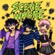 SCENE WHORE 2 Single
