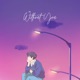 Without You Single
