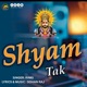 Shyam Tak Single
