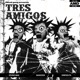 Tres Amigos feat Blaster Beats Single