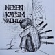 Neden Kaldım Yalnız Single