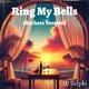 Ring My Bells Bachata Version Single