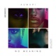 No Meaning feat Aumari Single