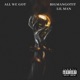 All We Got feat Lil Man Single