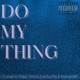 Do My Thing feat LowkeyRa Datamosh Single