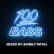100 Bass Mixed By Barely Royal