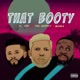 That Booty feat Tha Suspect Mansa Single