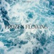Frozen Flowing Single