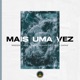 Mais uma Vez Single
