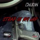 Strap In My Lap feat T I E Single
