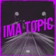 Ima Topic Single