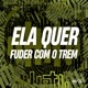 Ela Quer Fude Com o Trem feat Mc L3 Single