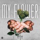 My Flower feat Pistallion Single