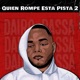 Quien Rompe Esta Pista 2 Single